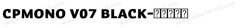 CPMono v07 Black字体转换